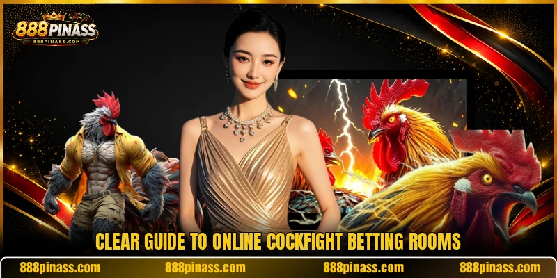 Clear guide to online cockfight betting rooms