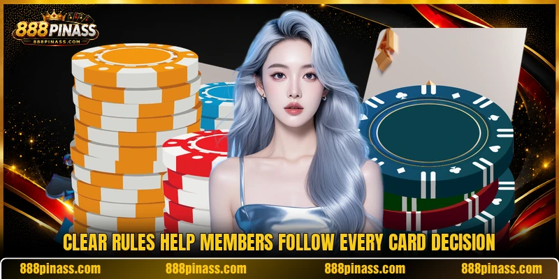 Clear rules help members follow every card decision