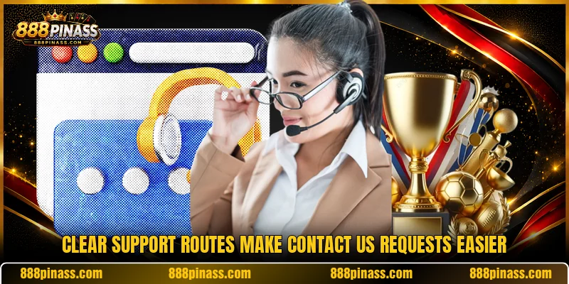 Clear support routes make contact us requests easier