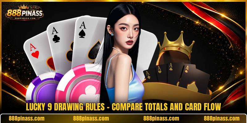 Lucky 9 Drawing Rules - Compare Totals And Card Flow