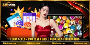 Lucky Seven - Pick Seven Based Outcomes For Rewards