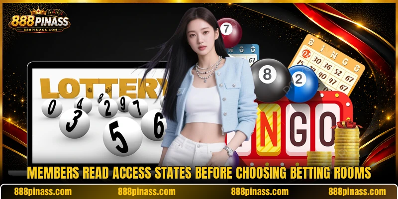 Members read access states before choosing betting rooms