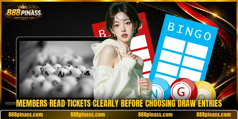 Members read tickets clearly before choosing draw entries