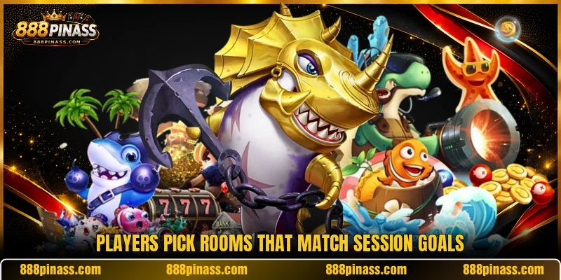 Players pick rooms that match session goals