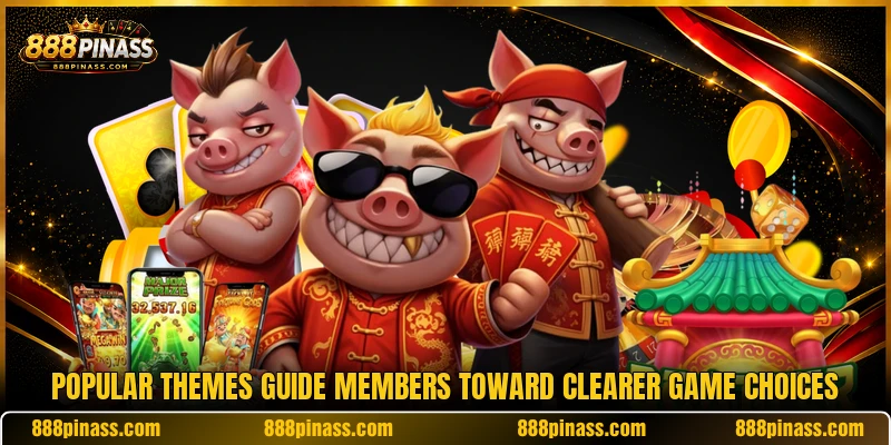 Popular themes guide members toward clearer game choices