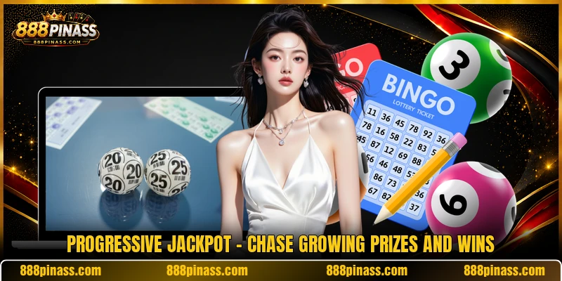 Progressive Jackpot - Chase Growing Prizes And Wins