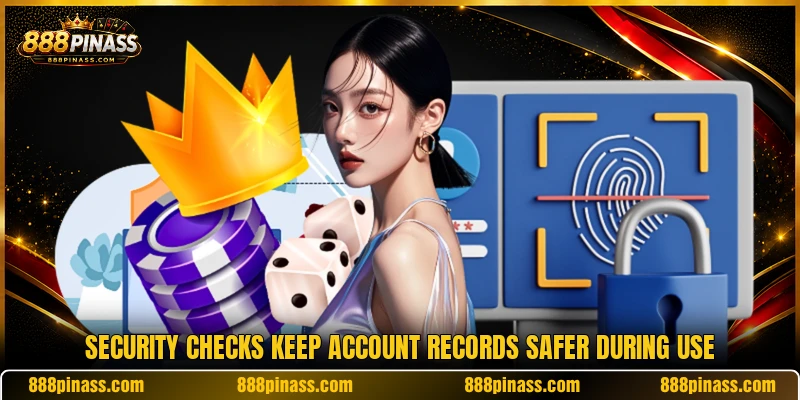 Security checks keep account records safer during use