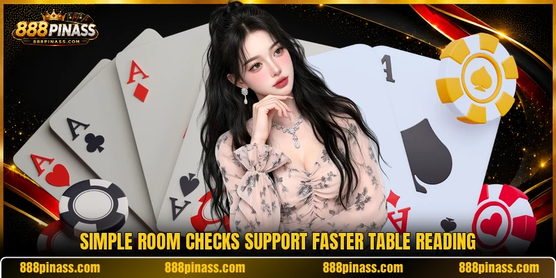 Simple room checks support faster table reading