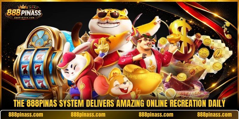 The 888PINAS system delivers amazing online recreation daily The 888PINAS system delivers amazing online recreation daily