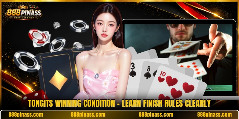 Tongits Winning Condition - Learn Finish Rules Clearly